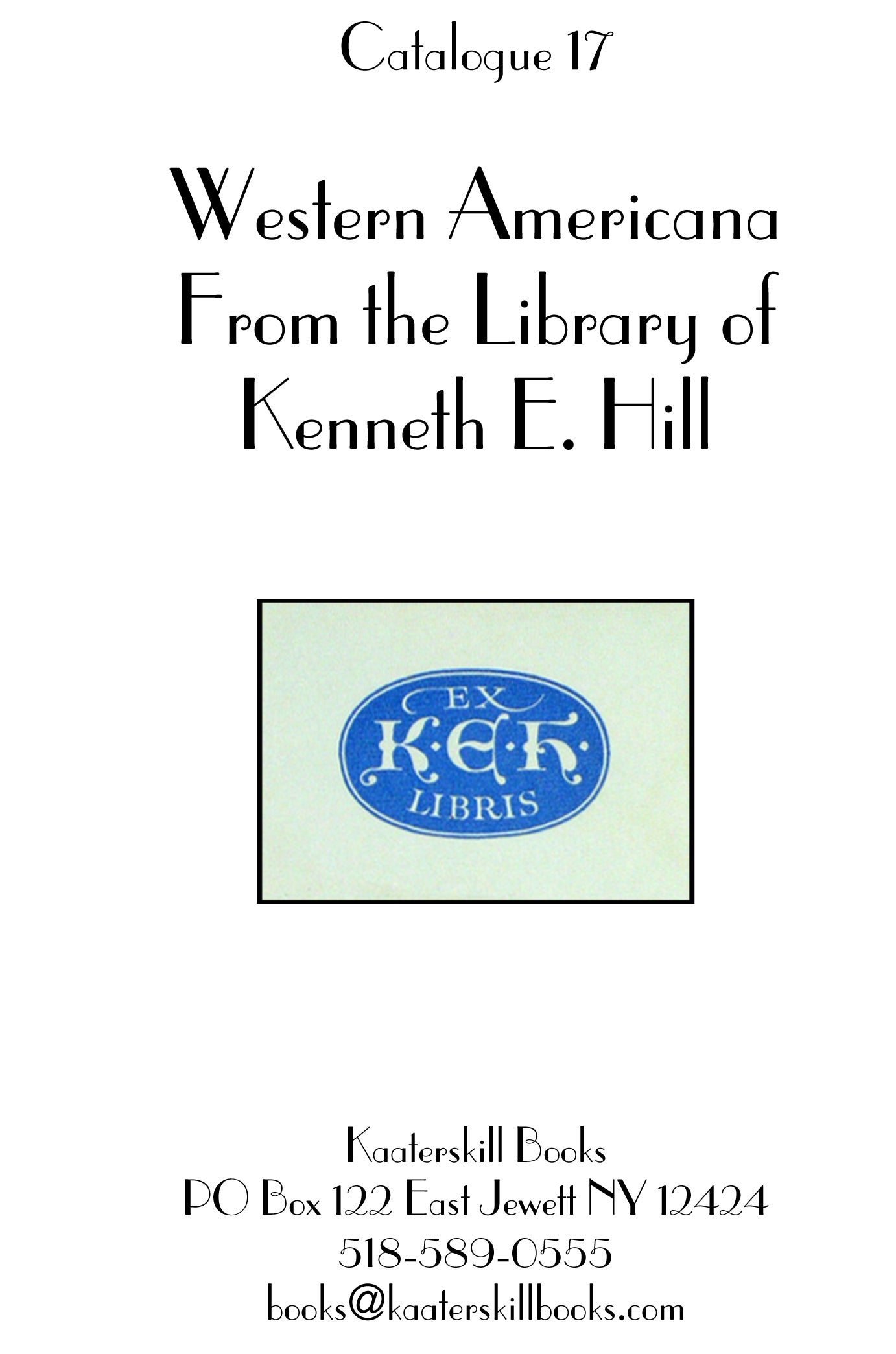 Catalogue 17: Western Americana from the Library of Kenneth E. Hill