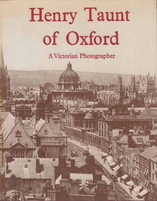 Item #10012 Henry Taunt of Oxford: A Victorian Photographer. Henry Taunt, Malcolm Graham