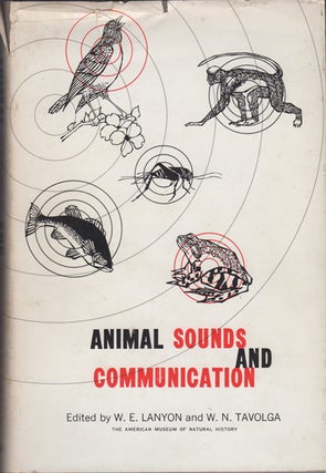 Item #11488 Animal Sounds and Communication. W. E. Lanyon, W. N. Tavolga, eds
