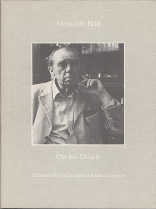 Item #11825 On His Death. Selected Obituaries and the Last Interview. Heinrich Boll