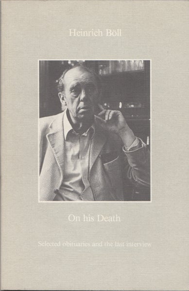 Item #11825 On His Death. Selected Obituaries and the Last Interview. Heinrich Boll.