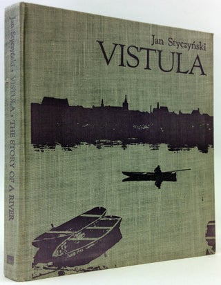 Item #12183 Vistula - The Story of a River. Jan Styczynski