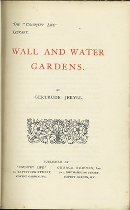 Item #12390 Wall and Water Gardens. Gertrude Jekyll