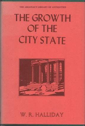 Item #12409 The Growth of the City State: Essays on Greek and Roman History. W. R. Halliday