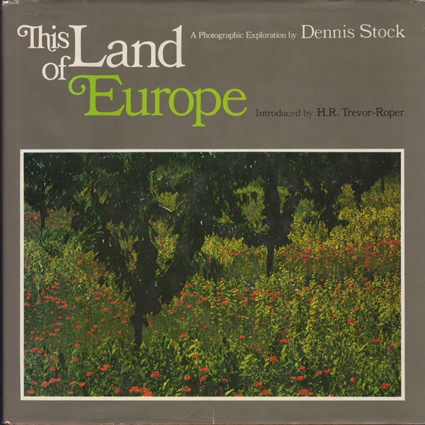 Stock, Dennis - This Land of Europe. A Photographic Exploration