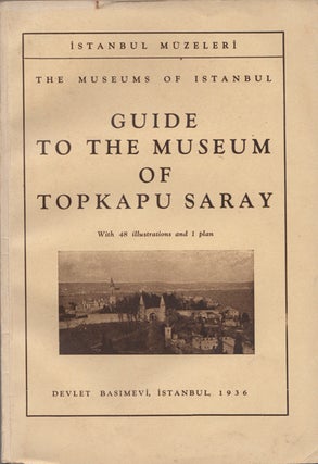 Item #13277 Guide to the Museum of Topkapu Saray. Director of the Museum of Topkapu