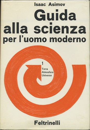 Item #13441 Guida alla scienza per l'uomo moderno. 2 Vol. (The Intelligent Man's Guide to Science). Isaac Asimov.