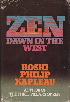 Item #13499 Zen : Dawn in the West. Philip Kapleau