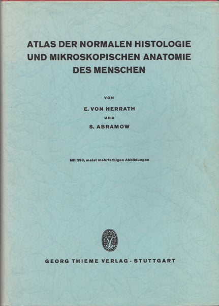 Item #14018 Atlas der Normalen Histologie und Mikroskopischen Anatomie des Menschen. E. Von Herrath, S. Abramow.