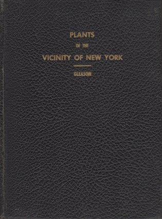 Item #14514 Plants of the Vicinity of New York. H. A. Gleason