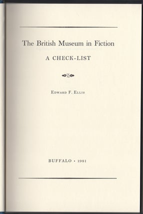 Item #14695 The British Museum in Fiction. A Check-List. Edward F. Ellis