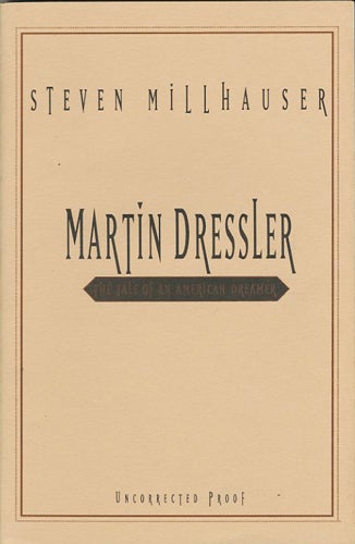 Item #14721 Martin Dressler. Steven Millhauser.