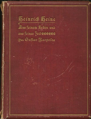 Item #15499 Heinrich Heine. Aus Seinem Leben Und Aus Seiner Zeit. Heinrich Heine, Gustav Karpeles