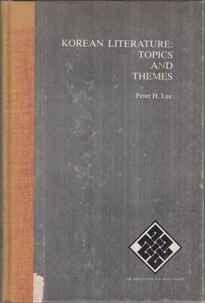 Item #15546 Korean Literature: Topics and Themes. Peter H. Lee