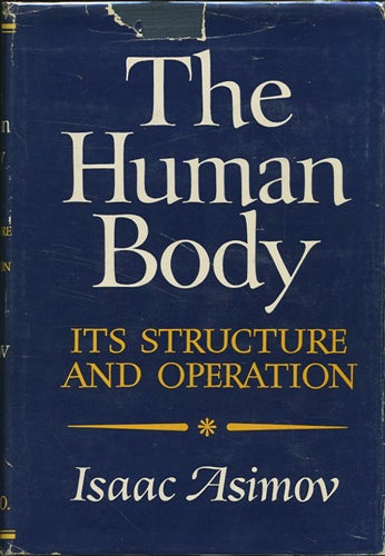 Item #15623 The Human Body: Its Structure and Operation. Isaac Asimov.