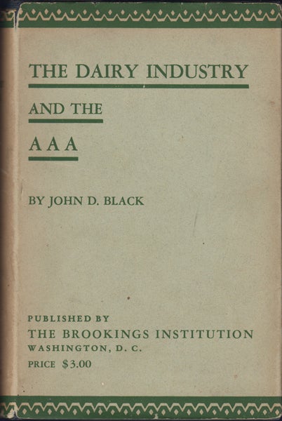 Item #15898 The Dairy Industry and the AAA. John D. Black.