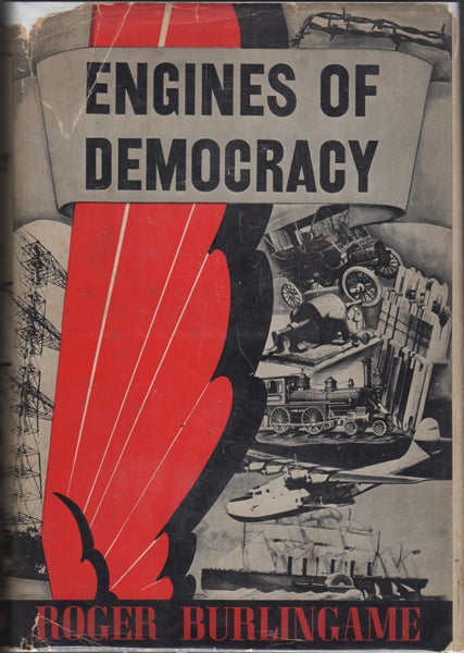 Item #16000 Engines of Democracy: Inventions and Society in Mature America. Roger Burlingame.