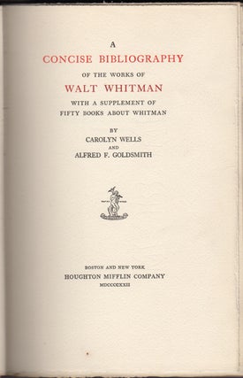 Item #16716 A Concise Bibliography of the Works of Walt Whitman with a Supplement of Fifty Books...