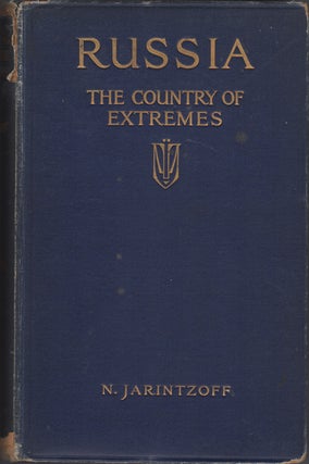 Item #17234 Russia: The Country of Extremes. Madame N. Jarintzoff