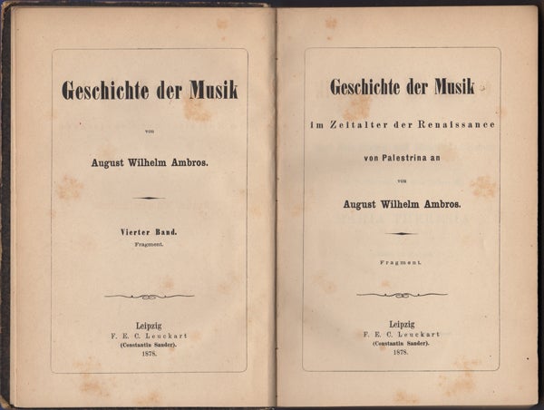 Ambros, August Wilhelm - Geschichte Der Musik IM Zeitalter Der Renaissance Von Patestrina an. Fragment. Vierter Band
