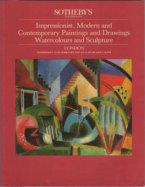 Item #17670 Impressionist, Modern and Contemporary Paintings, Drawings, Watercolours and Sculpture. London Wednesday 25th February 1987. Sotheby's.