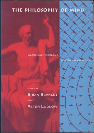 Item #18420 The Philosophy of Mind: Classical Problems / Contemporary Issues. Brian Beakley, eds...