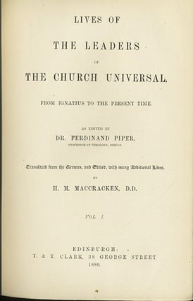 Item #18691 Lives of the Leaders of the Church Universal: From Ignatius to the Present Time. (Two...