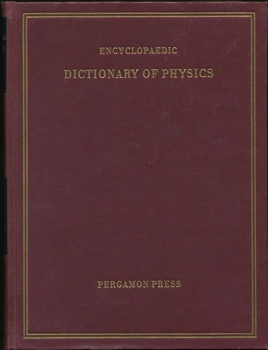 Item #18692 Encyclopaedic Dictionary of Physics. General, Nuclear, Solid State, Molecular, Metal and Vacuum Physics, Astronomy, Geophysics, Biophysics, and Related Subjects. (Nine Volumes). J. Thewlis, ed.