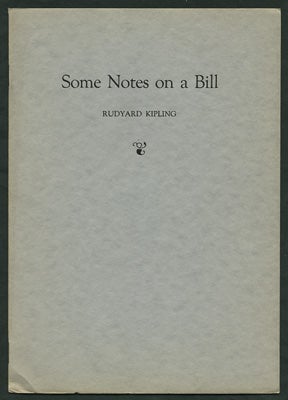 Item #19259 Some Notes on a Bill. Rudyard Kipling