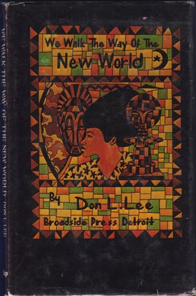 Item #19773 We Walk the Way of the New World. Don L. Lee