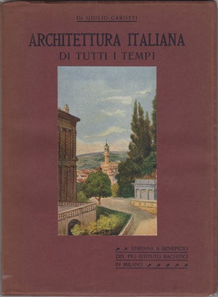 Item #19928 Architettura Italiana. Di Tutti I Tempi. Giulio Carotti