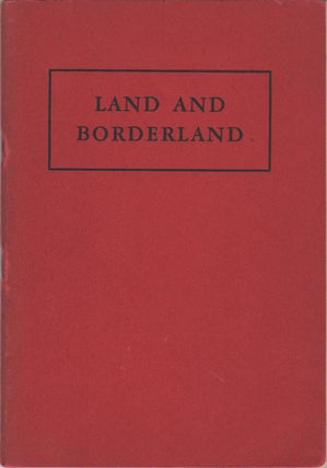 Item #20210 Land and Borderland. Percy W. Brown, hiting