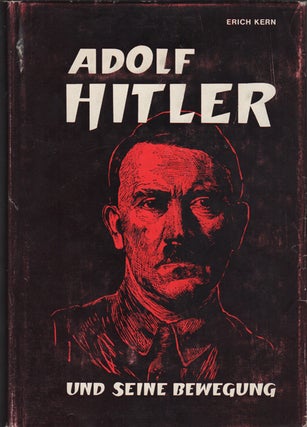 Item #20341 Adolf Hitler und seine Bewegung. Der Parteiführer. Erich Kern