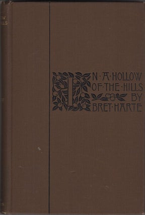 Item #20465 In A Hollow of the Hills. Bret Harte