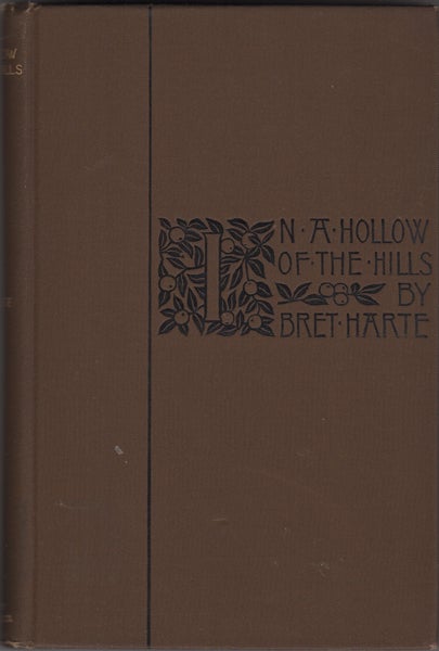 Item #20465 In A Hollow of the Hills. Bret Harte.