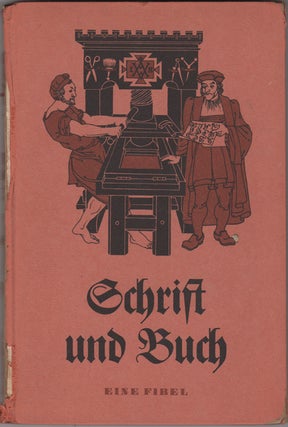 Item #20554 Schrift und Buch. Eine Fibel. Eberhard Schmieder, Ernst Kellner