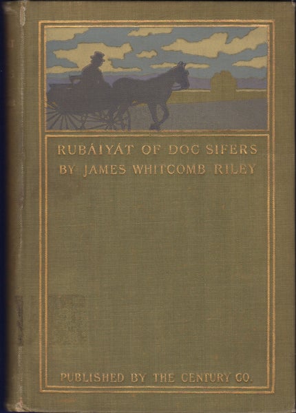 Item #20638 Rubaiyat of Doc Sifers. James Whitcomb Riley.