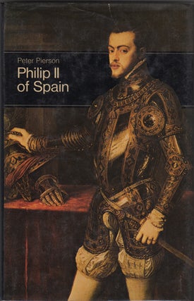 Item #20681 Philip II of Spain. Peter Pierson