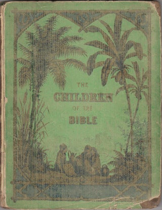 Item #20863 The Children of the Bible. American Sunday-school Union