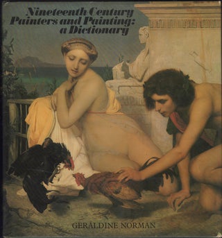 Item #20904 Nineteenth Century Painters and Painting: A Dictionary. Geraldine Norman