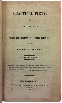 Item #21030 Practical Piety, or the Influence of the Religion of the Heart on the Conduct of the...