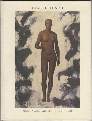 Item #21308 Claes Eklundh: Malningar / Paintings 1981-1986. Claes. Adlers Eklundh, Bengt, Bo Nilsson