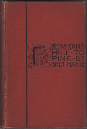 Item #21846 From Sand Hill To Pine. Bret Harte