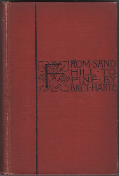 Item #21846 From Sand Hill To Pine. Bret Harte.