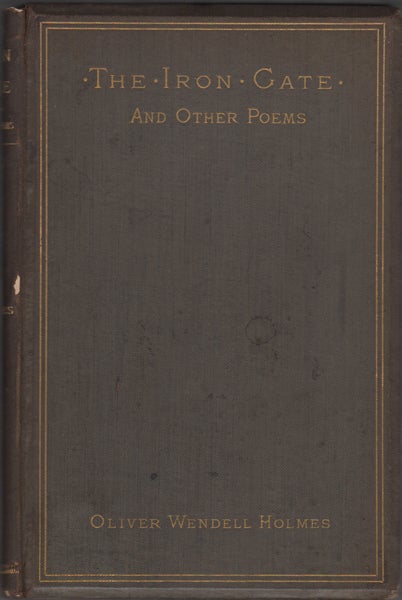 Holmes, Oliver Wendell - The Iron Gate and Other Poems