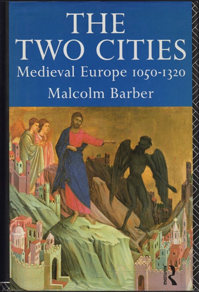 Item #22365 The Two Cities: Medieval Europe 1050-1320. Malcolm Barber.
