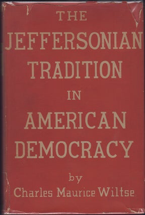 Item #22907 The Jeffersonian Tradition of Democracy. Charles Maurice Wiltse