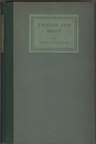 Item #22969 Tristan and Isolt: A Play in Verse. John Masefield.