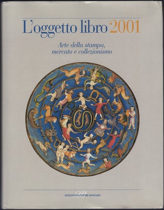 Item #23089 L' oggetto libro: arte della stampa, mercato e collezionismo. Luciano Canfora,...