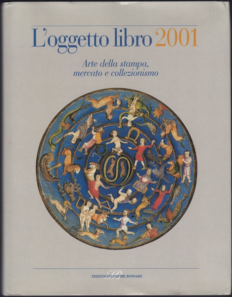 Item #23089 L' oggetto libro: arte della stampa, mercato e collezionismo. Luciano Canfora, Piccarda Quilici Alessiani.